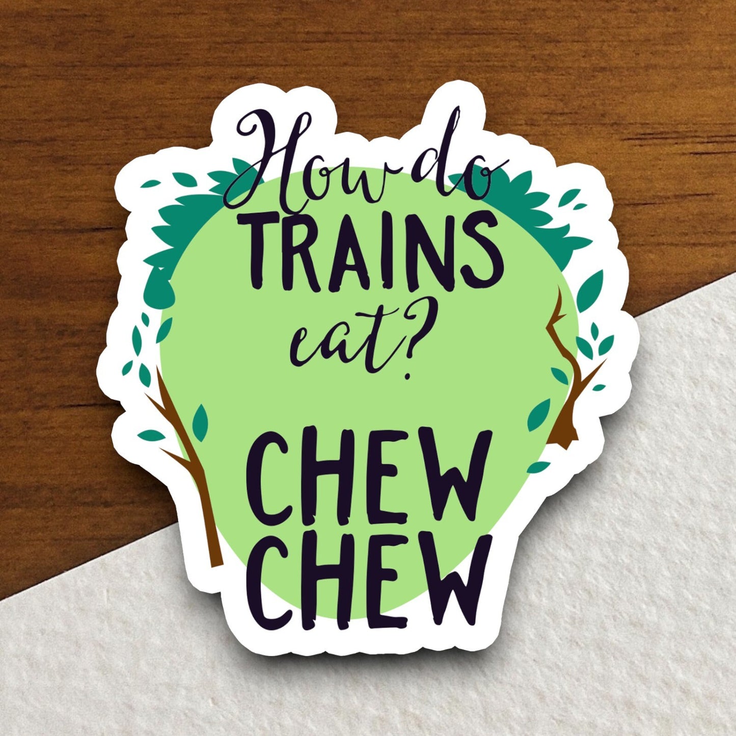 How Do Trains Eat? Chew Chew sticker, funny stickers, laptop stickers, water bottle sticker, sticker with sayings