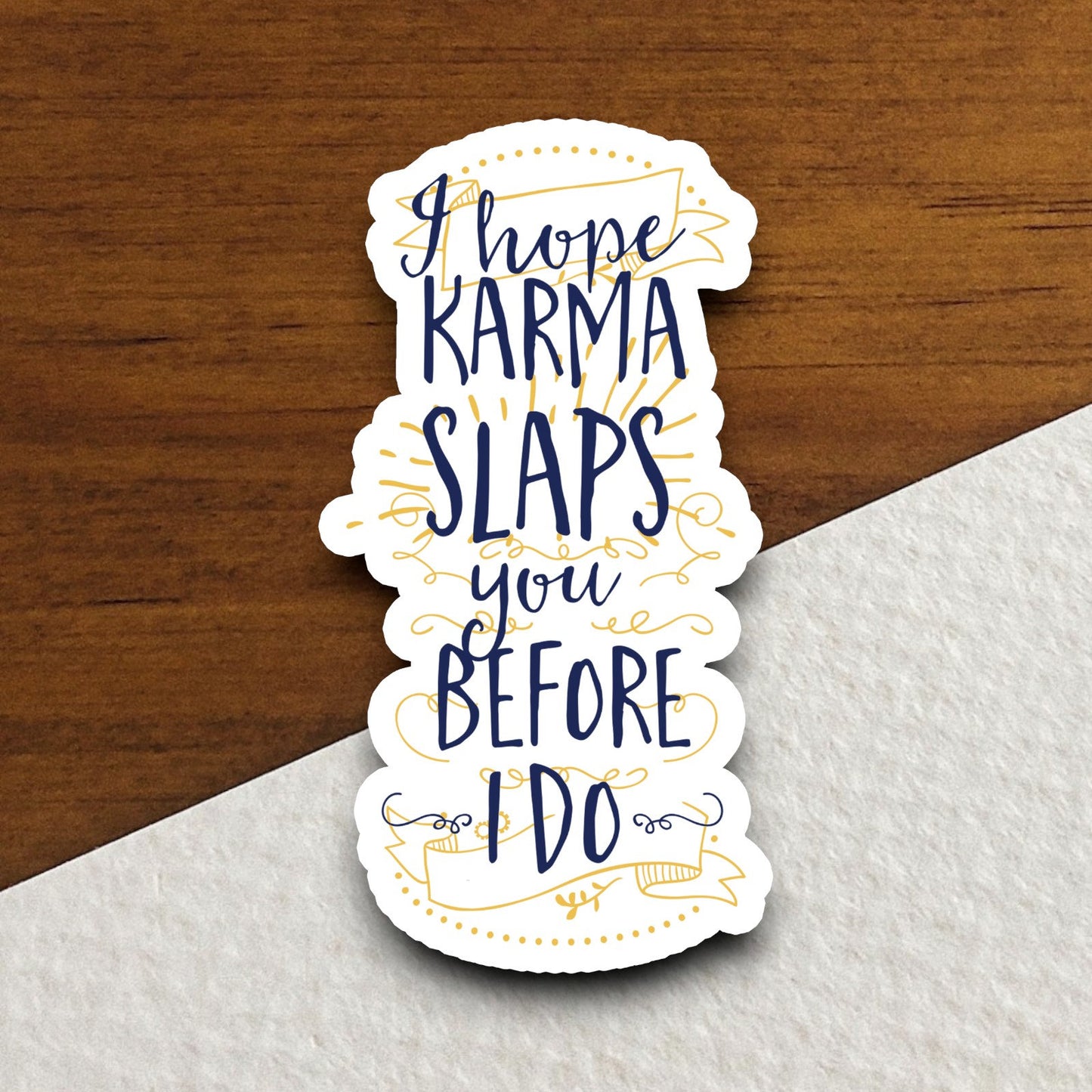 I Hope Karma Slaps You Before I Do sticker, funny stickers, laptop stickers, water bottle sticker, sticker with sayings