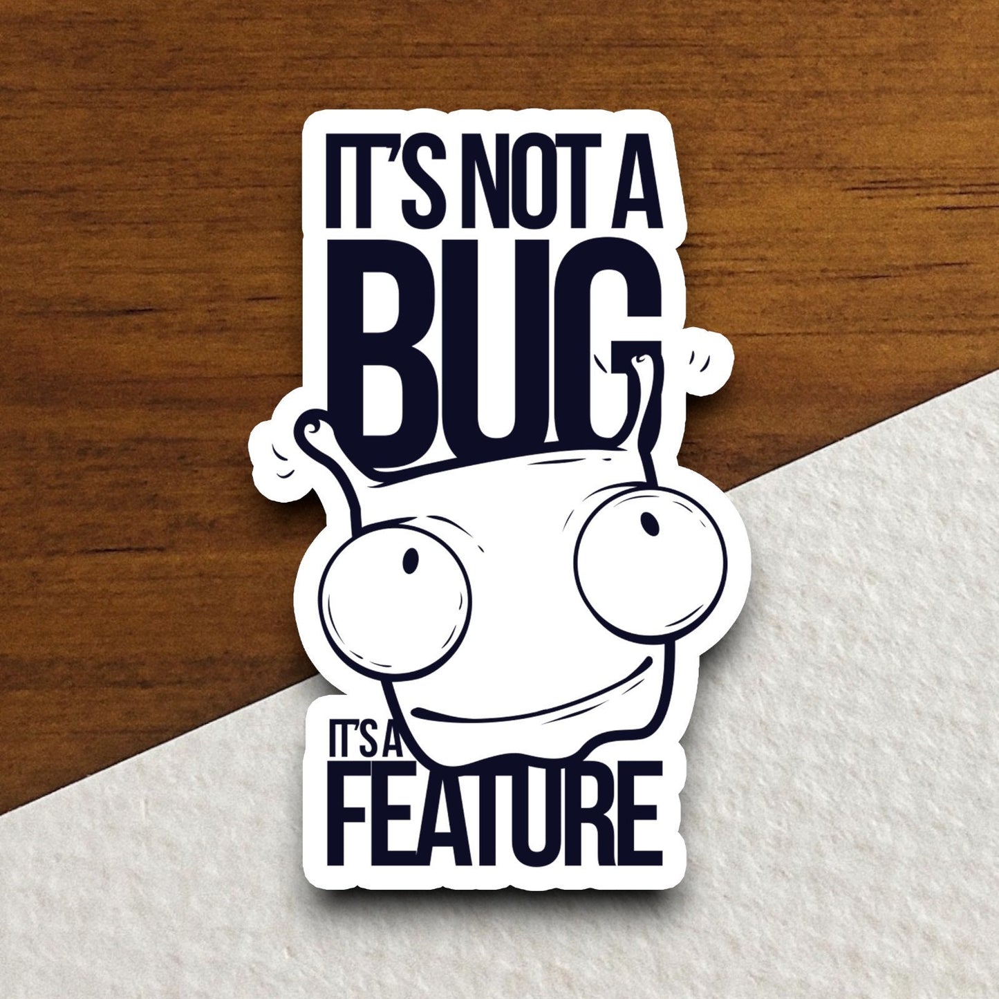 It's Not a Bug It's a Feature sticker, funny stickers, laptop stickers, water bottle sticker, sticker with sayings