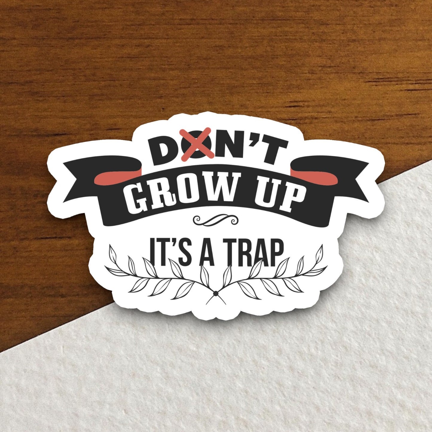 Don't Grow Up It's a Trap sticker, funny stickers, laptop stickers, water bottle sticker, sticker with sayings