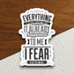 Everything I Was Afraid of Sticker, funny stickers, laptop stickers, water bottle sticker, sticker with sayings