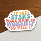 If the Stars Were Made to Worship sticker, Religious Sticker, Faith Sticker, Worship Sticker, Christian Sticker, Scripture Sticker