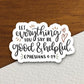 Let Everything You Say Be Good and Helpful sticker, Religious Sticker, Faith Sticker, Worship Sticker, Christian Sticker, Scripture Sticker