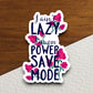 I Ain't Lazy I'm on Power Save Mode sticker, funny stickers, laptop stickers, water bottle sticker, sticker with sayings