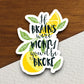 If Brains Were Money You'd Be Broke sticker, funny stickers, laptop stickers, water bottle sticker, sticker with sayings