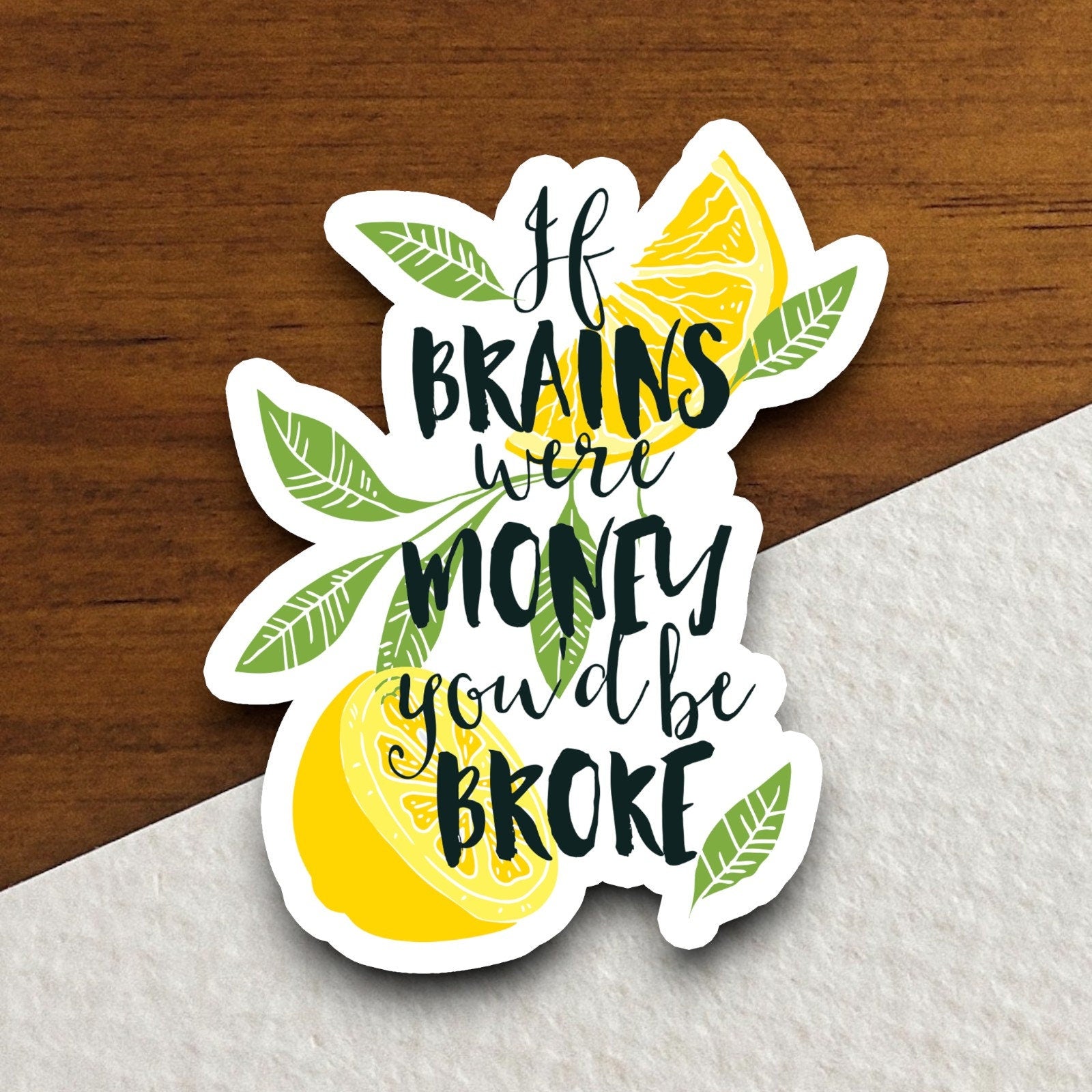 If Brains Were Money You'd Be Broke sticker, funny stickers, laptop stickers, water bottle sticker, sticker with sayings