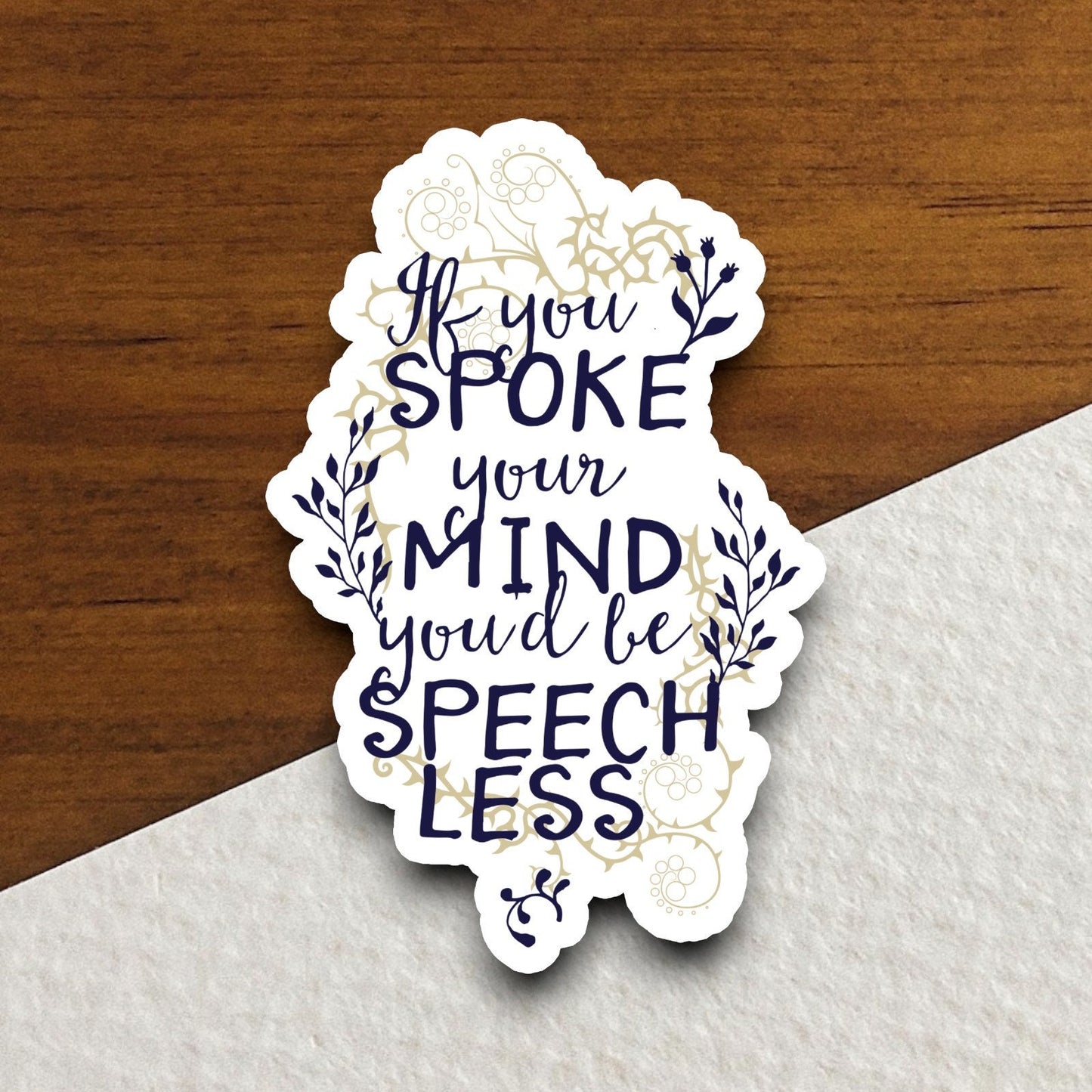 If You Spoke Your Mind You'd Be Speechless sticker, funny stickers, laptop stickers, water bottle sticker, sticker with sayings