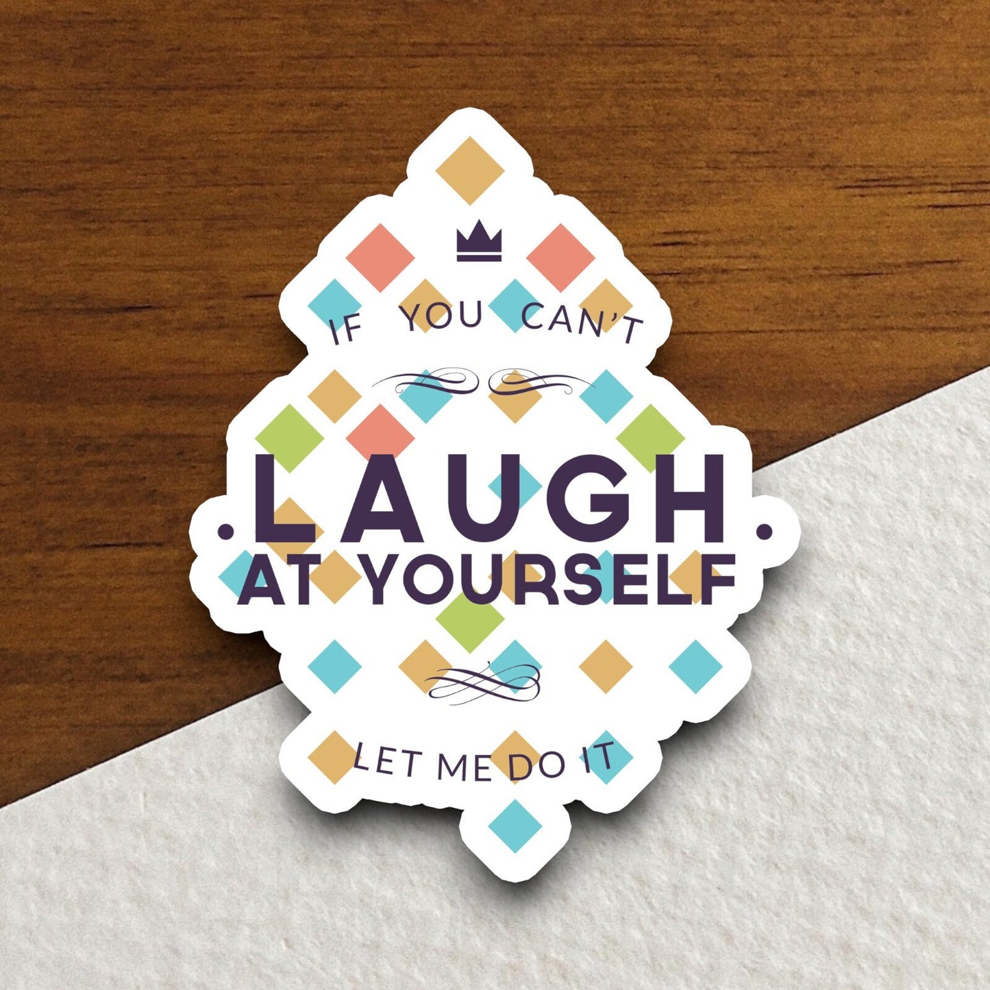 If Yu Can't Laugh at Yourself Let Me Do It sticker, funny stickers, laptop stickers, water bottle sticker, sticker with sayings