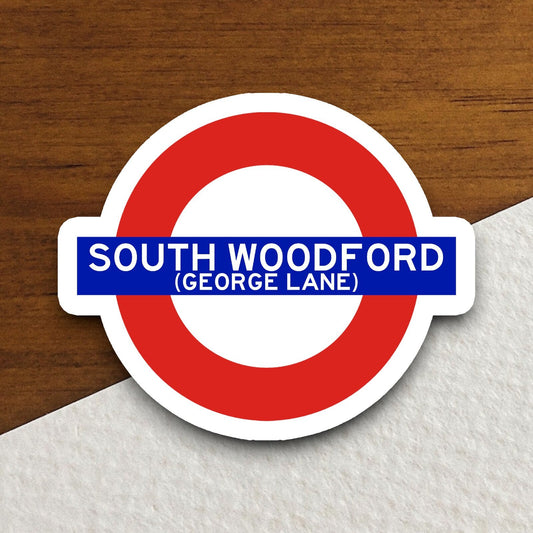 South Woodford - George Lane station sticker, the Underground Tube in London, London souvenir, London sticker, road sign, London tunnel