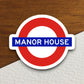 Manor House station sticker, the Underground Tube in London England, London tunnel souvenir sticker, road sign travel gift, Room Décor