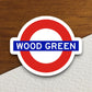 Wood Green station sticker, the Underground Tube in London England, London tunnel souvenir sticker, road sign travel gift, Room Décor