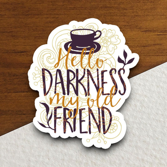 Hello Darkness My Old Friend Sticker, Laptop Stickers, Funny Stickers, Coffee Sticker, Caffeine, Coffee Lover, Cafe, Decaf, Barista Sticker