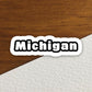 Michigan Sticker, State Sticker, Water Bottle Sticker, Journal Sticker, Laptop Sticker, Room Decor