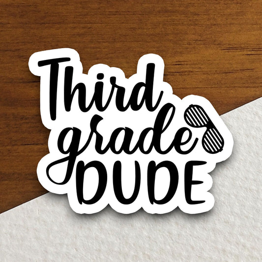 Third Grade Dude Sticker, Teacher Sticker, Education Sticker, School Sticker, Cute Sticker, Room Decor