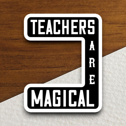 Teachers Are Magical Sticker, Teacher Sticker, Education Sticker, School Sticker, Cute Sticker, Room Decor, Back to School