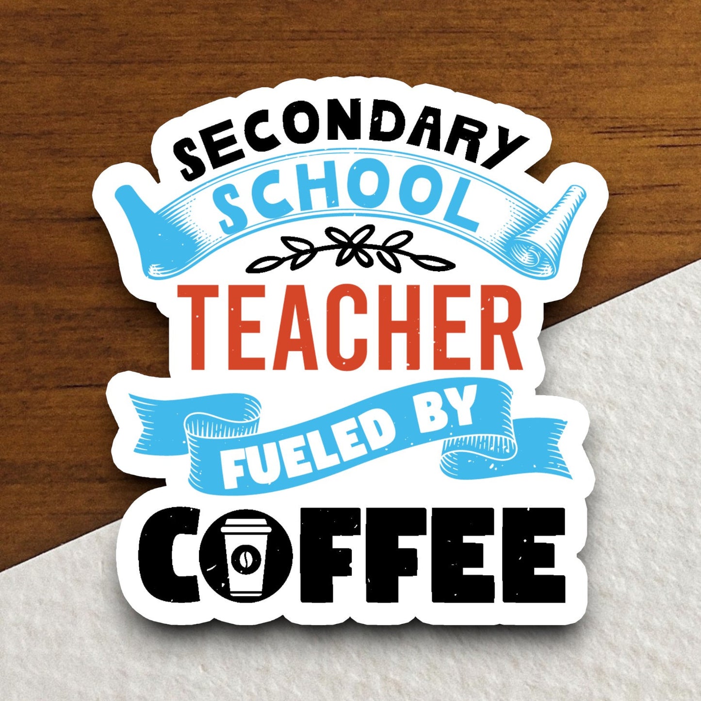 Secondary School Teacher Powered by Coffee Sticker, Teacher Sticker, Education Sticker, School Sticker, Cute Sticker, Back to School