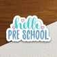 Hello Pre-School Sticker, Teacher Sticker, Education Sticker, School Sticker, Cute Sticker, Room Decor, Back to School, Preschool Sticker