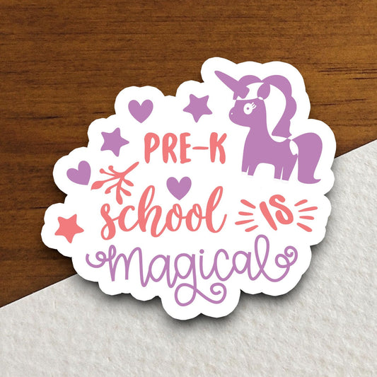 Pre-K School is Magical Sticker, Teacher Sticker, Education Sticker, School Sticker, Cute Sticker, Room Decor, Back to School