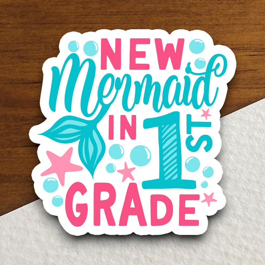 New Mermaid in 1st Grade Sticker, Teacher Sticker, Education Sticker, School Sticker, Cute Sticker, Room Decor, Back to School