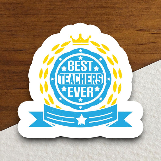 Best Teachers Ever Sticker, Teacher Sticker, Education Sticker, School Sticker, Cute Sticker, Room Decor, Back to School