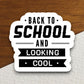 Back to School and Looking Cool Sticker, Teacher Sticker, Education Sticker, School Sticker, Cute Sticker, Room Decor, Back to School