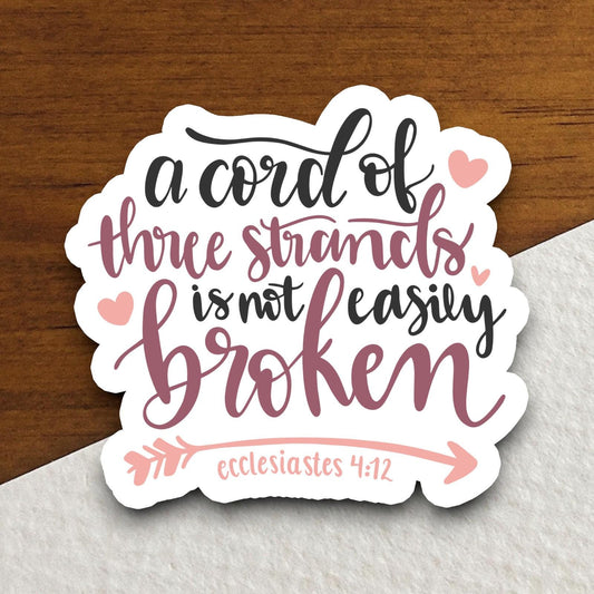 A Cord of Three Strands is Not Easily Broken sticker, Religious Sticker, Faith Sticker, Worship Sticker, Christian Sticker, planner sticker