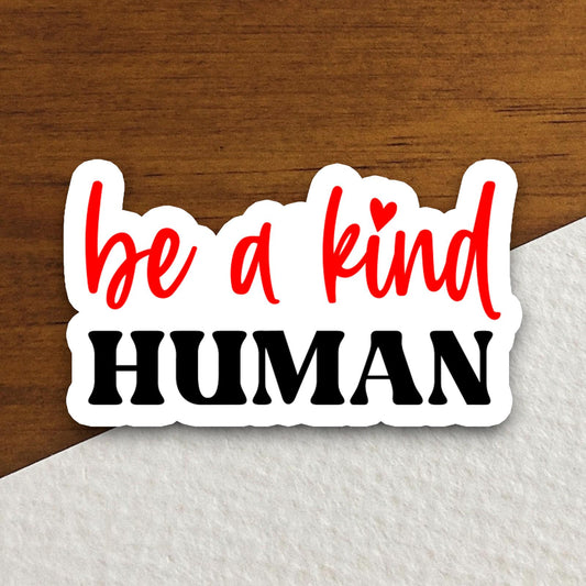 be a kind human sticker, Religious Sticker, Faith Sticker, Worship Sticker, Christian Sticker, Scripture Sticker, Room Décor