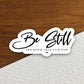 Be Still and Know sticker, Religious Sticker, Faith Sticker, Worship Sticker, Christian Sticker, Scripture Sticker, Room Décor