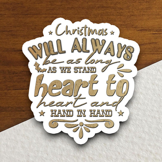 Christmas Will Always Be sticker, Religious Sticker, Faith Sticker, Worship Sticker, Christian Sticker, Scripture Sticker, Christmas Decal