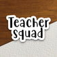 Teacher Squad Sticker, Teacher Sticker, Education Sticker, School Sticker, Cute Sticker, Room Decor, Back to School