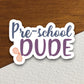 Pre -school Dude Sticker, Teacher Sticker, Education Sticker, School Sticker, Cute Sticker, Room Decor, Back to School