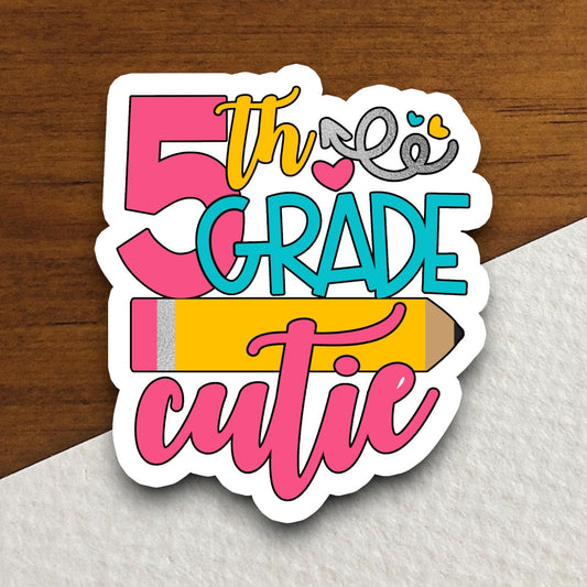 5th Grade Cutie Sticker, Teacher Sticker, Education Sticker, School Sticker, Cute Sticker, Room Decor, Back to School