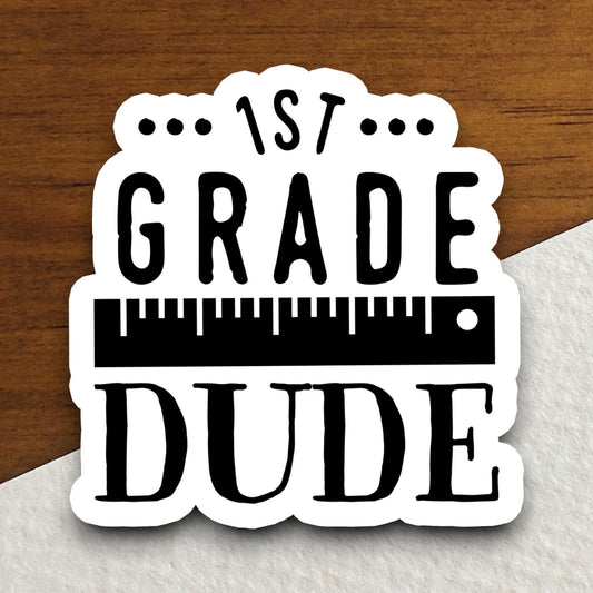 1st Grade Dude Sticker, Teacher Sticker, Education Sticker, School Sticker, Cute Sticker, Room Decor, Back to School