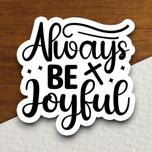 Always Be Joyful sticker, Religious Sticker, Faith Sticker, Worship Sticker, Christian Sticker, planner sticker