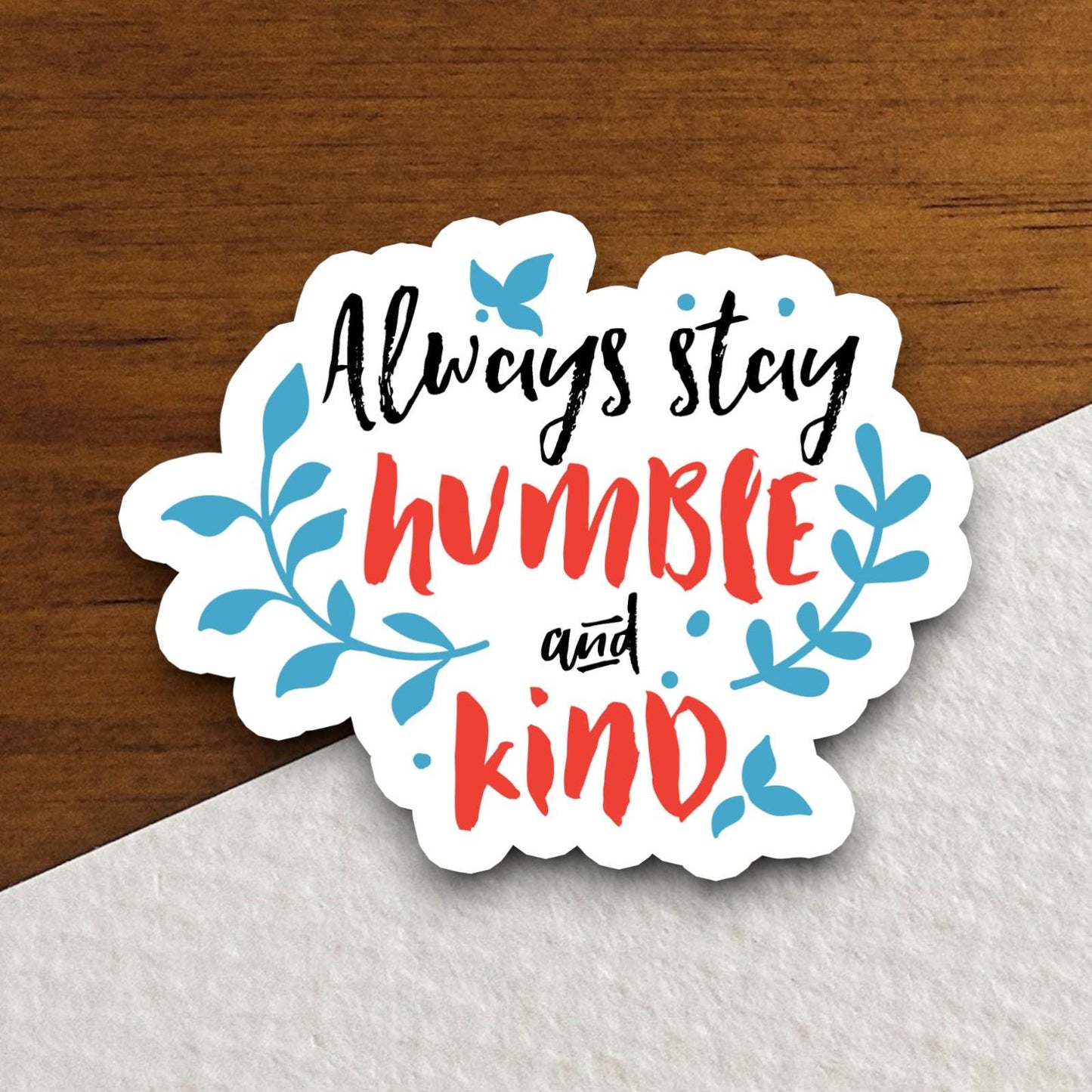 Always Stay Humble and Kind sticker, Religious Sticker, Faith Sticker, Worship Sticker, Christian Sticker, planner sticker