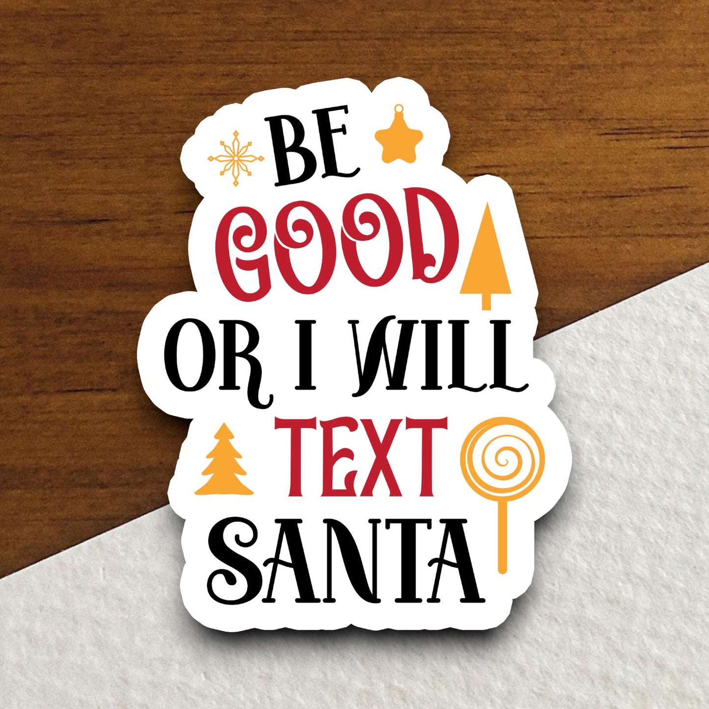 Be good or i will text Santa sticker, Religious Sticker, Faith Sticker, Worship Sticker, Christian Sticker, Scripture Sticker, Christmas