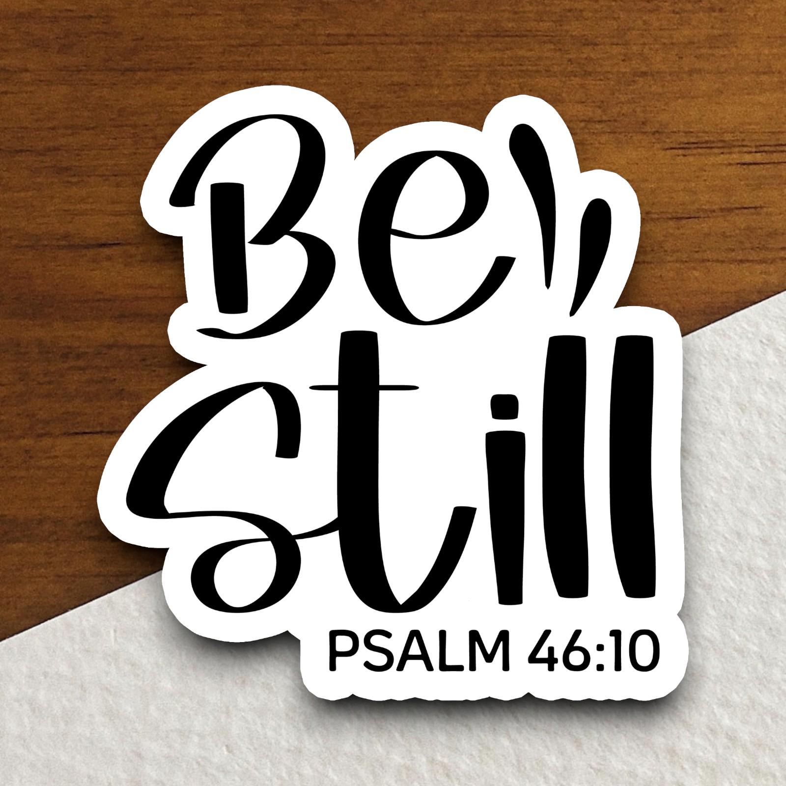 Be Still sticker, Religious Sticker, Faith Sticker, Worship Sticker, Christian Sticker, Scripture Sticker, Room Décor