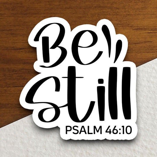 Be Still sticker, Religious Sticker, Faith Sticker, Worship Sticker, Christian Sticker, Scripture Sticker, Room Décor