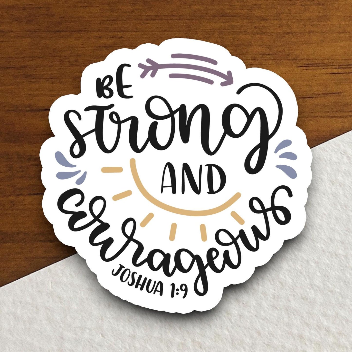 Be Strong and Courageous sticker, Religious Sticker, Faith Sticker, Worship Sticker, Christian Sticker, Scripture Sticker, Room Décor