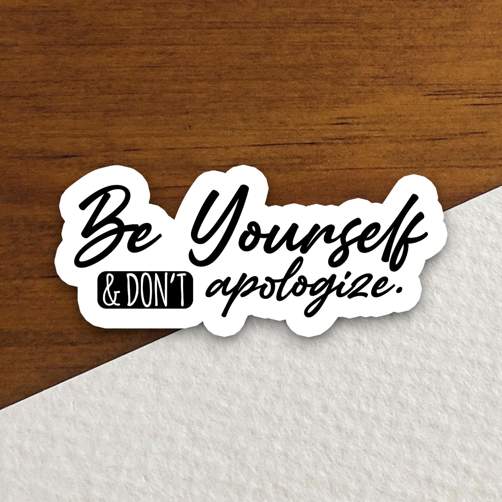 Be Yourself and Don't Apologize sticker, Religious Sticker, Faith Sticker, Worship Sticker, Christian Sticker, Scripture Sticker, Room Décor