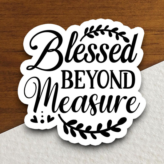 Blessed Beyond Measure sticker, Religious Sticker, Faith Sticker, Worship Sticker, Christian Sticker, Scripture Sticker, Room Décor