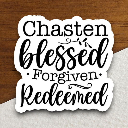 Chasten Blessed Forgiven Redeemed sticker, Religious Sticker, Faith Sticker, Worship Sticker, Christian Sticker, Scripture Sticker