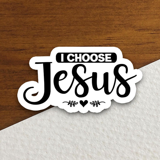 I Choose Jesus sticker, Religious Sticker, Faith Sticker, Worship Sticker, Christian Sticker, Scripture Sticker, Room Décor